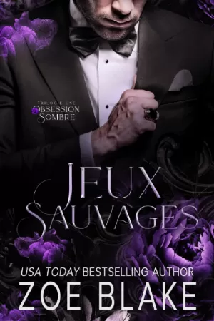 Zoe Blake – Une obsession sombre, Tome 3 : Jeux sauvages
